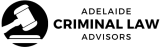 Adelaide Criminal Law Advisors